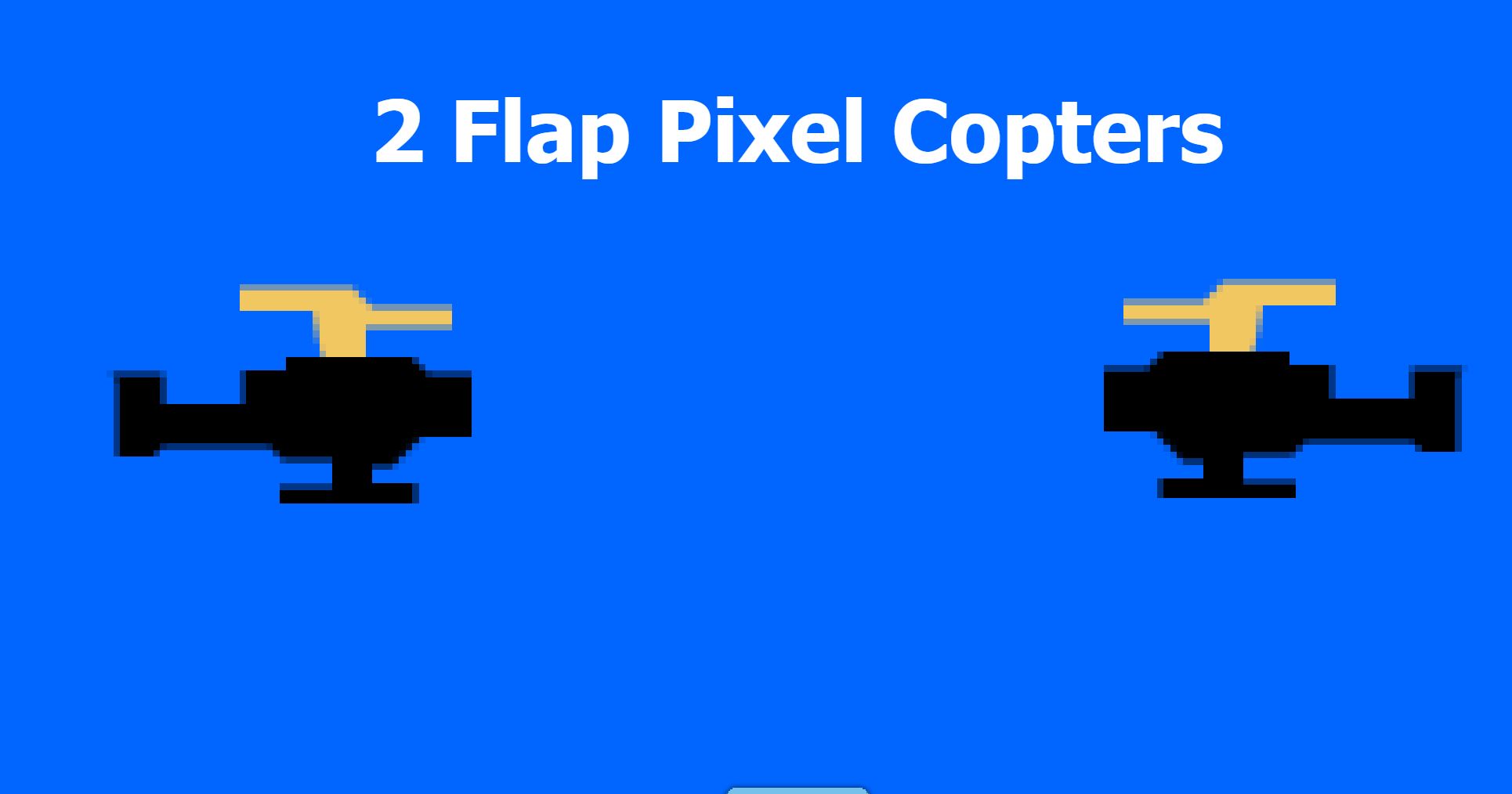 2 Flap Pixel Copters