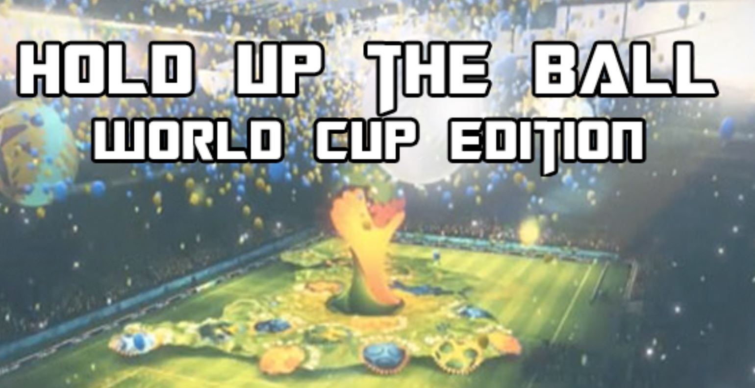 Hold up the Ball WorldCup Edition